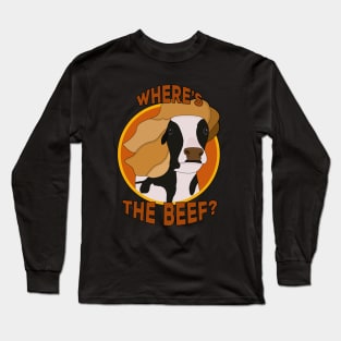 Where's the Beef? Long Sleeve T-Shirt